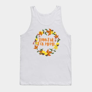 Thankful for mama Tank Top